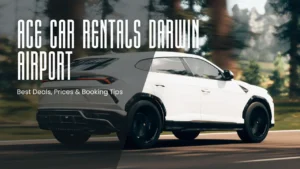 Ace Car Rentals Darwin Airport – Best Deals, Prices & Booking Tips