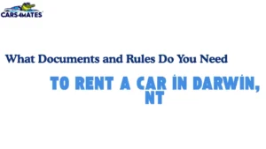 What Documents and Rules Do You Need to Rent a Car in Darwin, NT