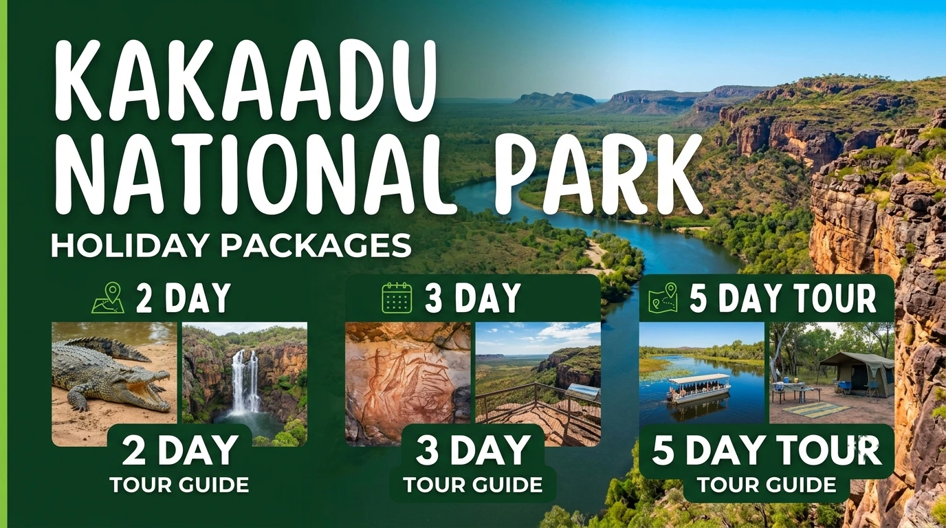 Kakadu National Park Holiday Packages 2, 3 & 5 Day Tour Guide